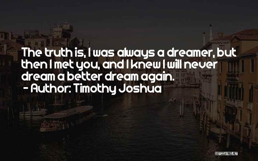 Dream Quotes Quotes By Timothy Joshua