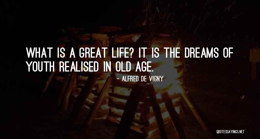 Dream Realised Quotes By Alfred De Vigny