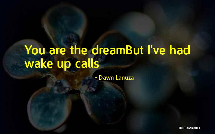 Dream Reality Love Quotes By Dawn Lanuza