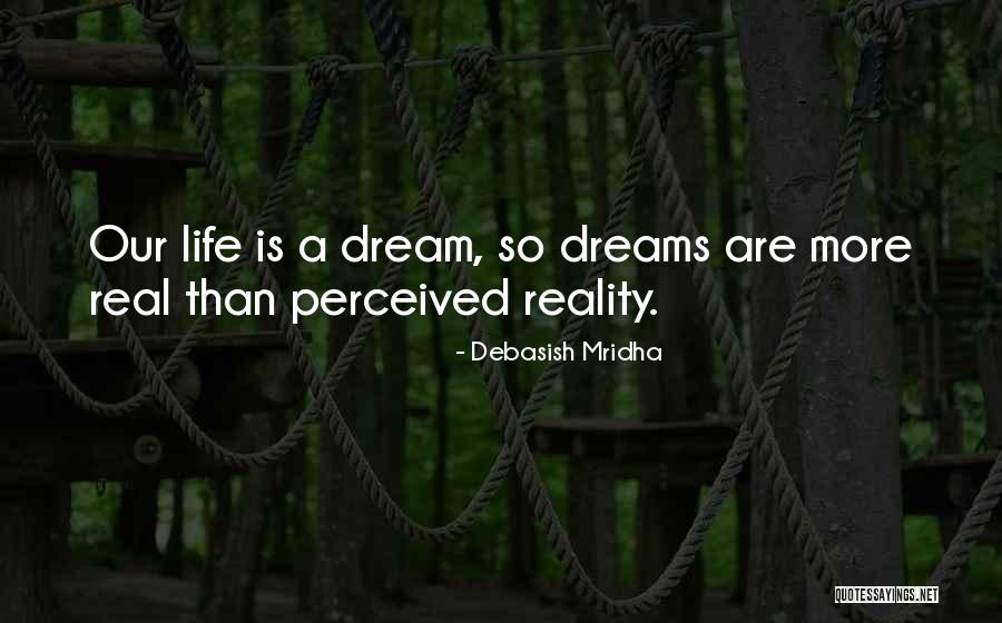 Dream Reality Love Quotes By Debasish Mridha