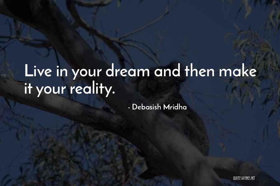 Dream Reality Love Quotes By Debasish Mridha
