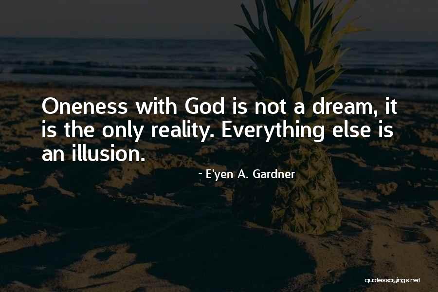 Dream Reality Quotes By E'yen A. Gardner Dream Reality Quotes By E'yen A. Gardner