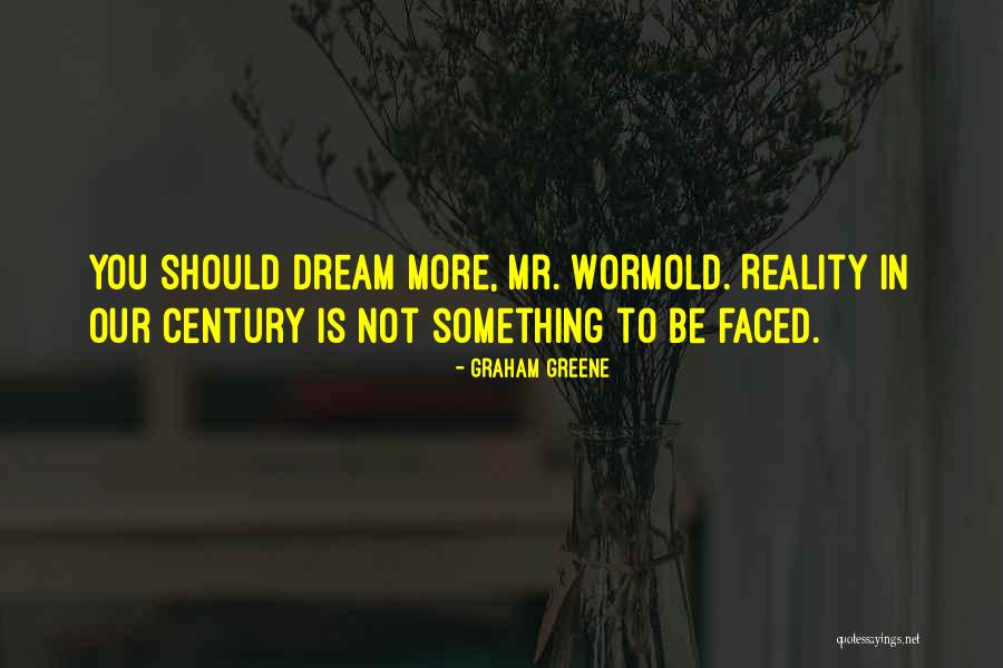 Dream Reality Quotes By Graham Greene Dream Reality Quotes By Graham Greene