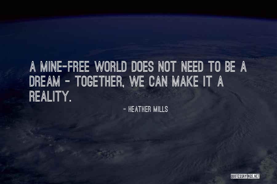 Dream Reality Quotes By Heather Mills Dream Reality Quotes By Heather Mills