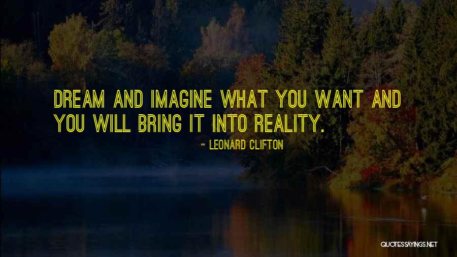 Dream Reality Quotes By Leonard Clifton Dream Reality Quotes By Leonard Clifton