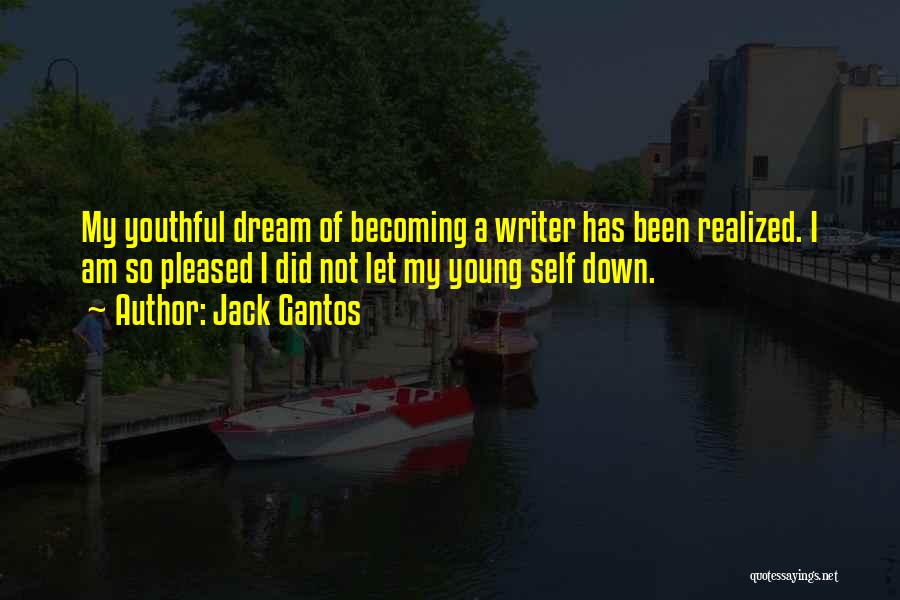 Dream Realized Quotes By Jack Gantos