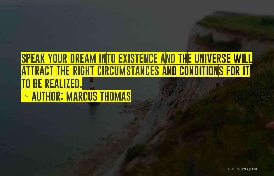 Dream Realized Quotes By Marcus Thomas