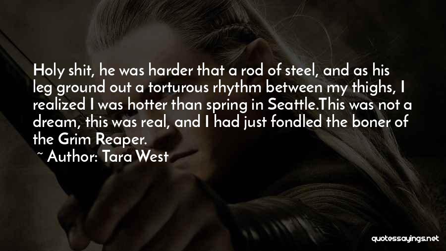 Dream Realized Quotes By Tara West