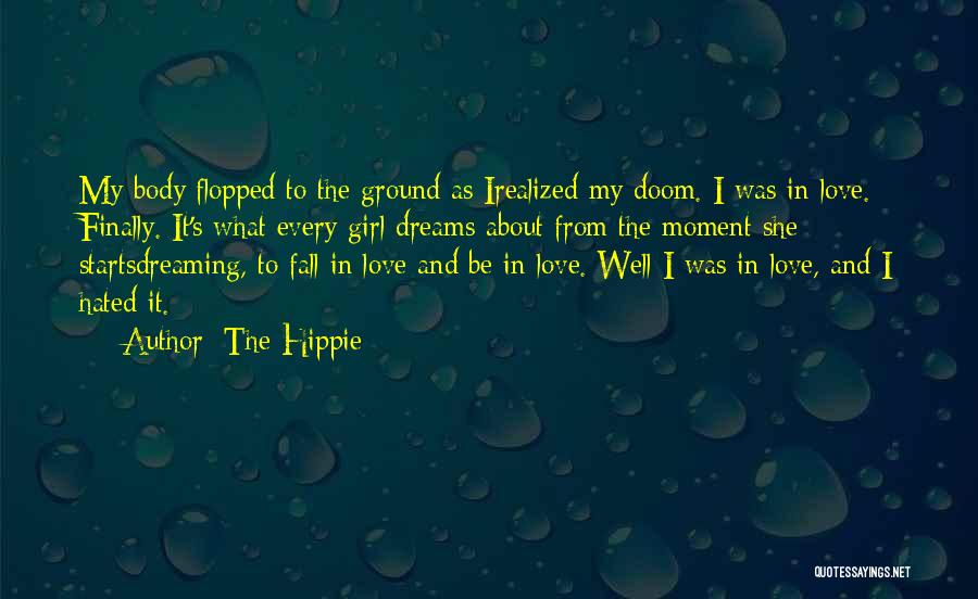 Dream Realized Quotes By The Hippie