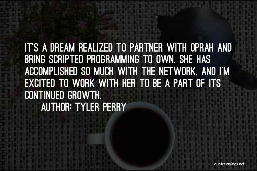 Dream Realized Quotes By Tyler Perry