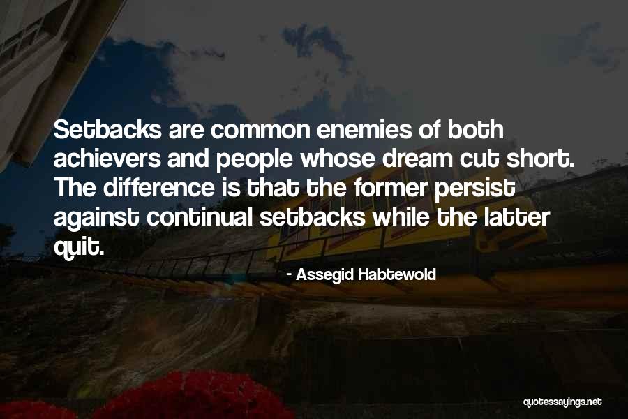 Dream Short Quotes By Assegid Habtewold Dream Short Quotes By Assegid Habtewold