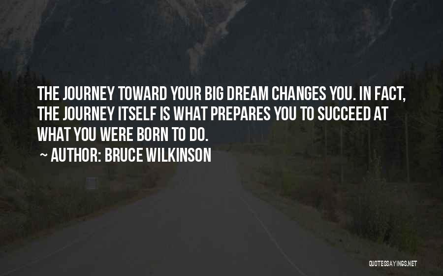 Dream Succeed Quotes By Bruce Wilkinson