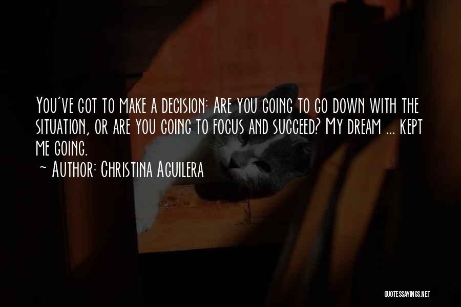 Dream Succeed Quotes By Christina Aguilera