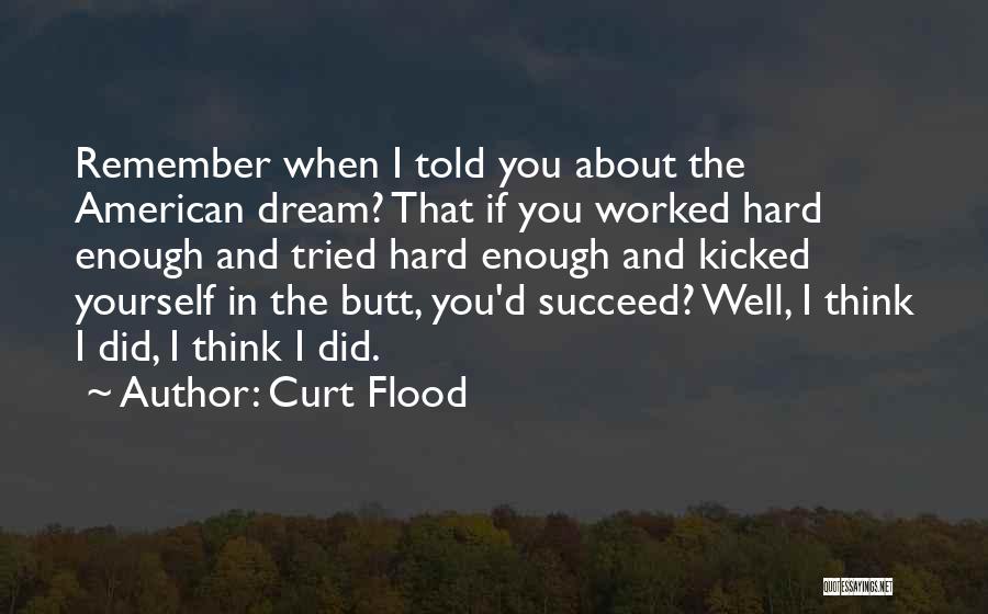 Dream Succeed Quotes By Curt Flood