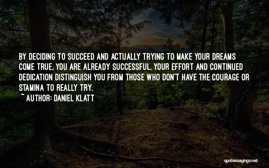 Dream Succeed Quotes By Daniel Klatt