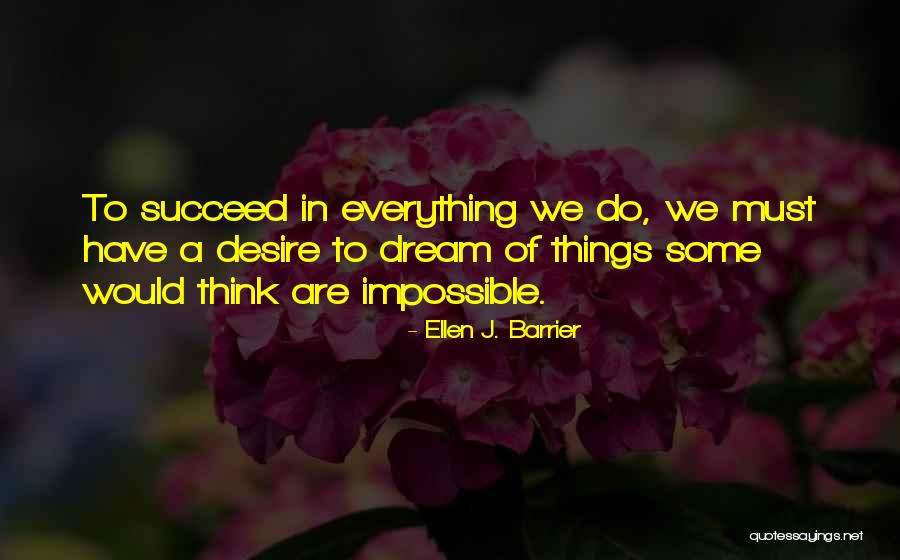 Dream Succeed Quotes By Ellen J. Barrier