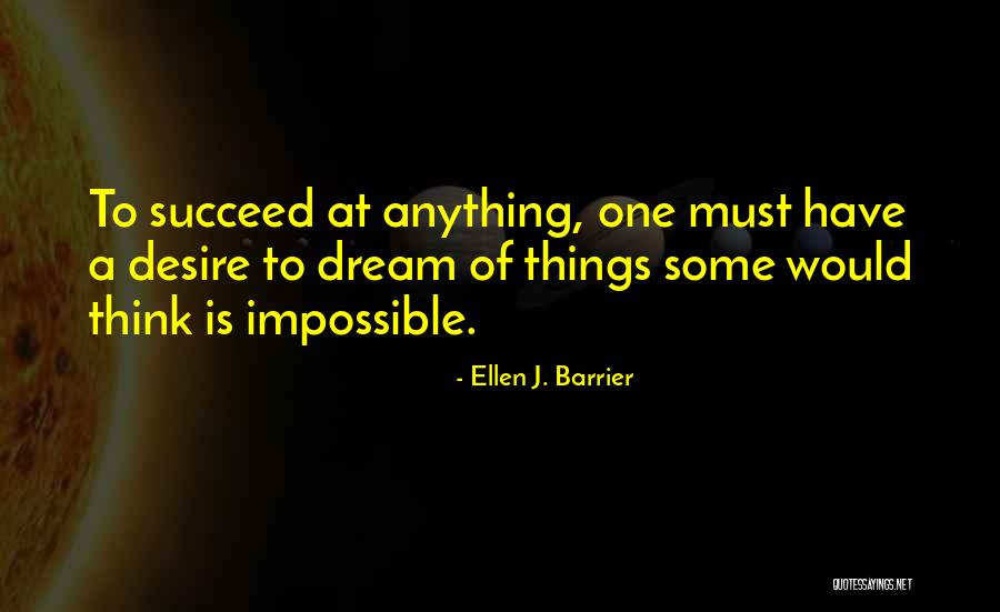 Dream Succeed Quotes By Ellen J. Barrier