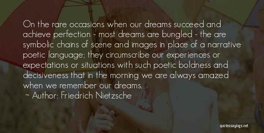 Dream Succeed Quotes By Friedrich Nietzsche