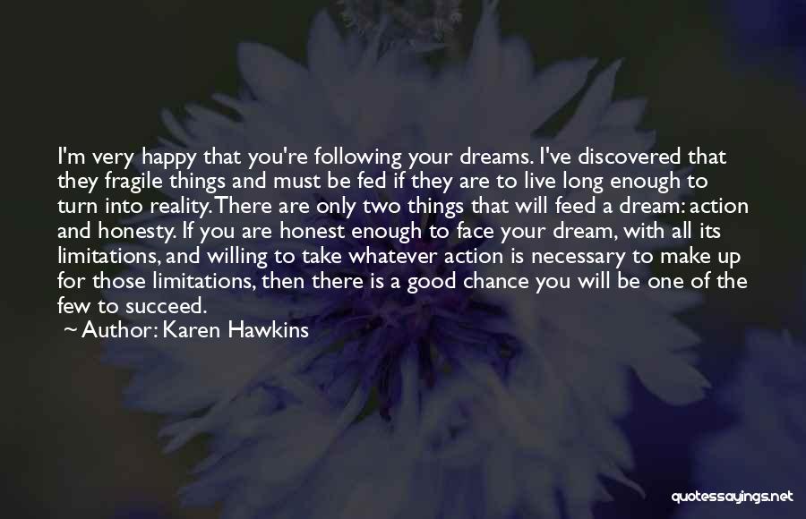 Dream Succeed Quotes By Karen Hawkins
