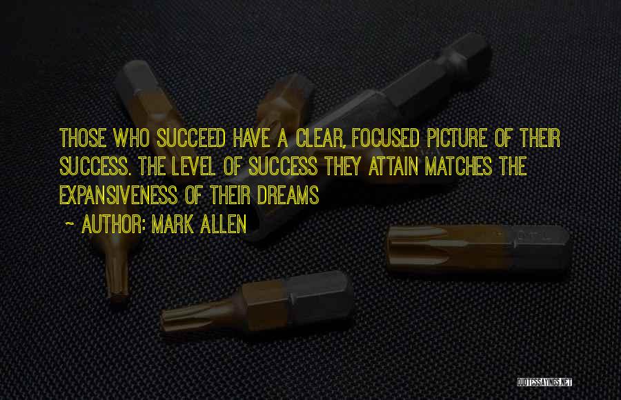 Dream Succeed Quotes By Mark Allen