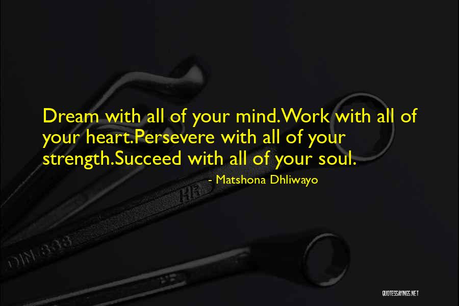 Dream Succeed Quotes By Matshona Dhliwayo