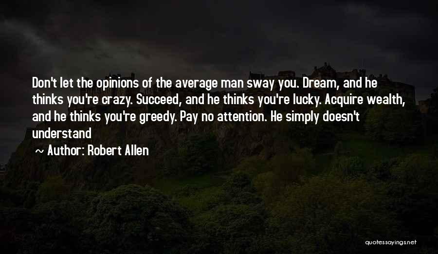 Dream Succeed Quotes By Robert Allen