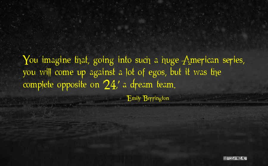 Dream Team Quotes By Emily Berrington Dream Team Quotes By Emily Berrington