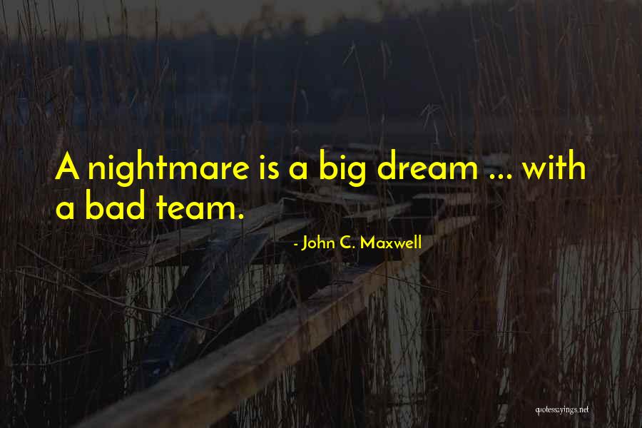 Dream Team Quotes By John C. Maxwell Dream Team Quotes By John C. Maxwell