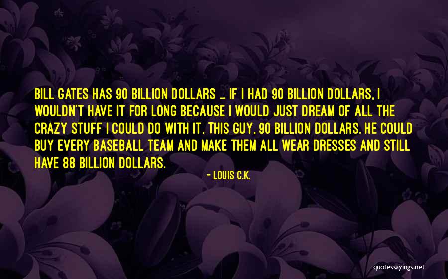 Dream Team Quotes By Louis C.K. Dream Team Quotes By Louis C.K.