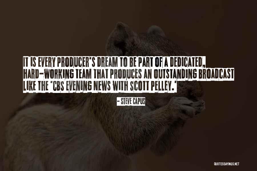 Dream Team Quotes By Steve Capus Dream Team Quotes By Steve Capus