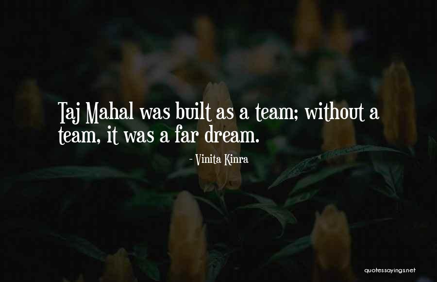 Dream Team Quotes By Vinita Kinra Dream Team Quotes By Vinita Kinra