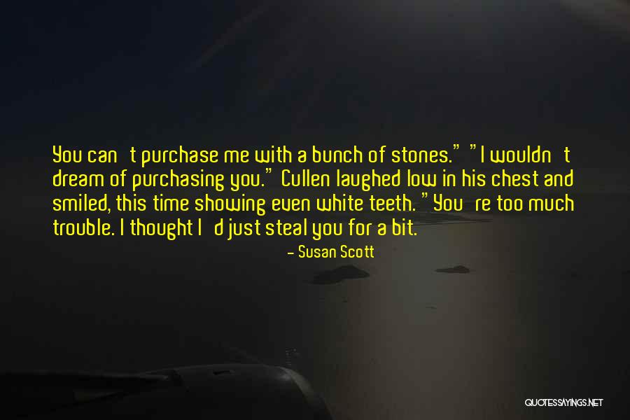 Dream That Teeth Quotes By Susan Scott Dream That Teeth Quotes By Susan Scott