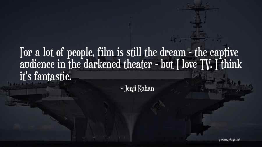 Dream Theater Love Quotes By Jenji Kohan