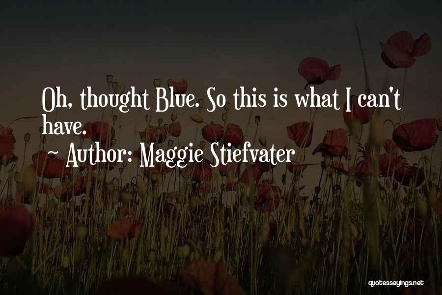 Dream Thieves Quotes By Maggie Stiefvater