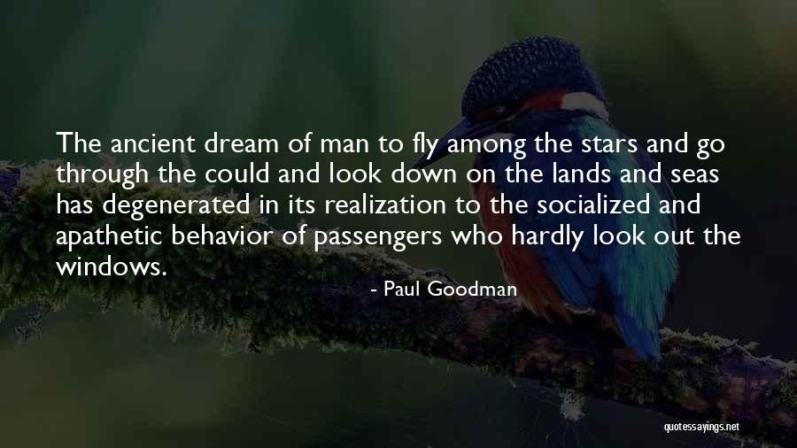 Dream To Fly Quotes By Paul Goodman Dream To Fly Quotes By Paul Goodman