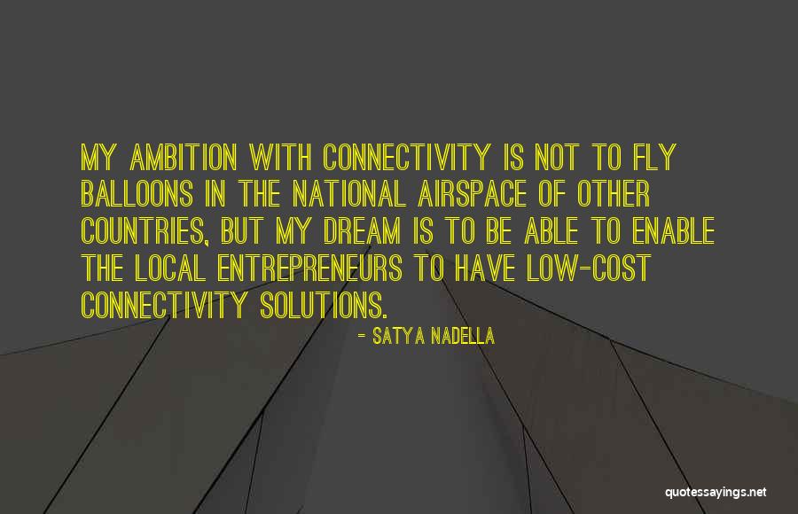 Dream To Fly Quotes By Satya Nadella Dream To Fly Quotes By Satya Nadella