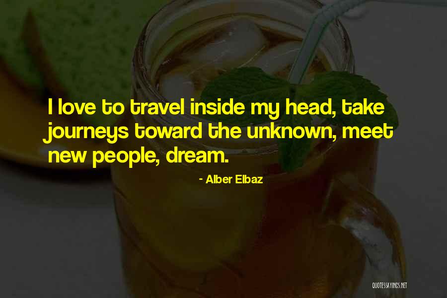 Dream Travel Quotes By Alber Elbaz Dream Travel Quotes By Alber Elbaz