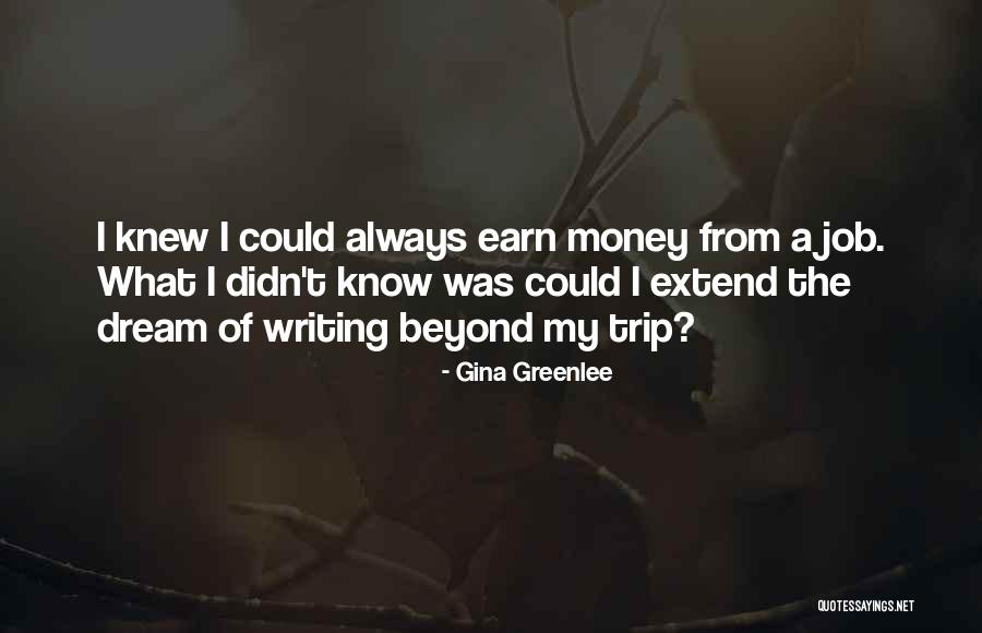 Dream Travel Quotes By Gina Greenlee Dream Travel Quotes By Gina Greenlee
