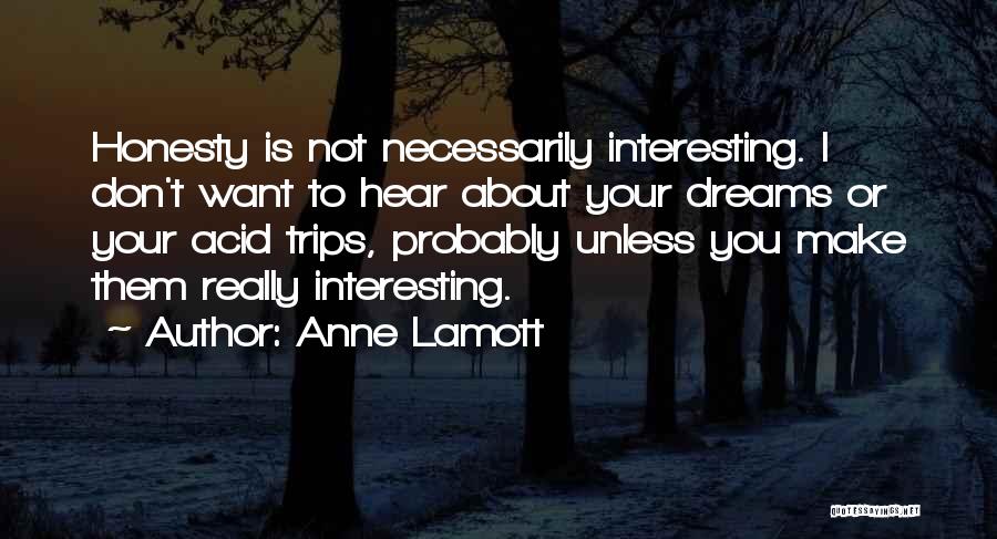 Dream Trips Quotes By Anne Lamott