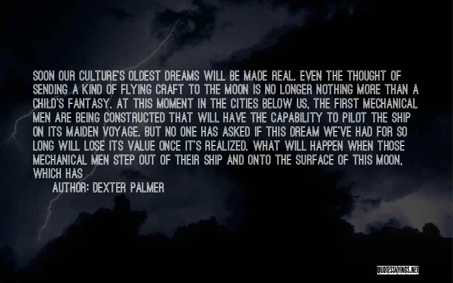 Dream Vs Reality Quotes By Dexter Palmer