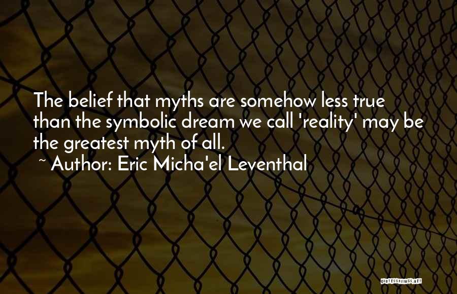 Dream Vs Reality Quotes By Eric Micha'el Leventhal