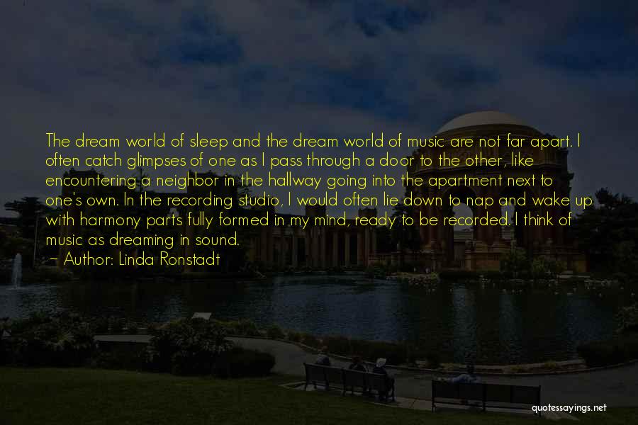 Dream Wake Up Quotes By Linda Ronstadt