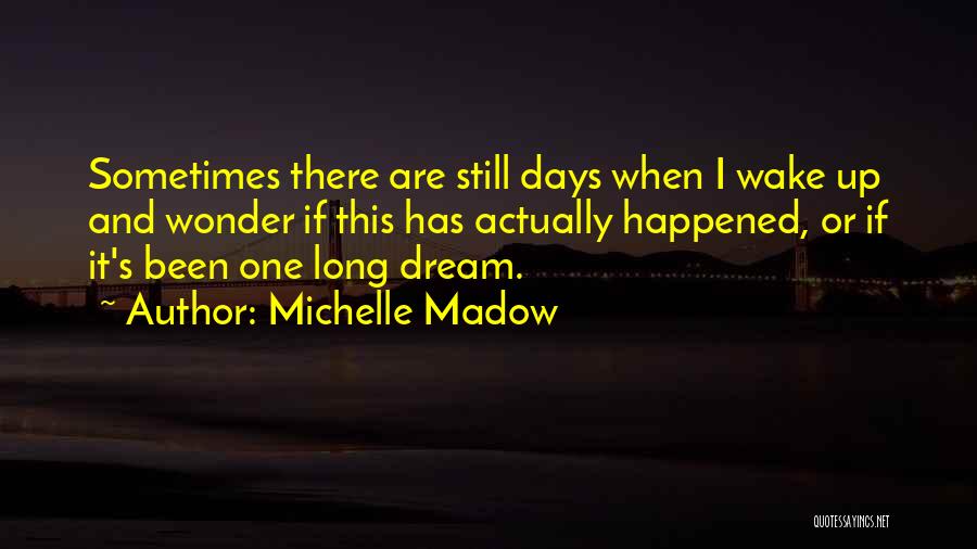 Dream Wake Up Quotes By Michelle Madow