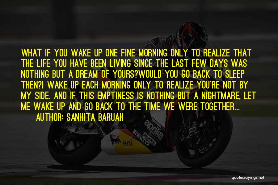 Dream Wake Up Quotes By Sanhita Baruah