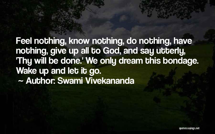 Dream Wake Up Quotes By Swami Vivekananda