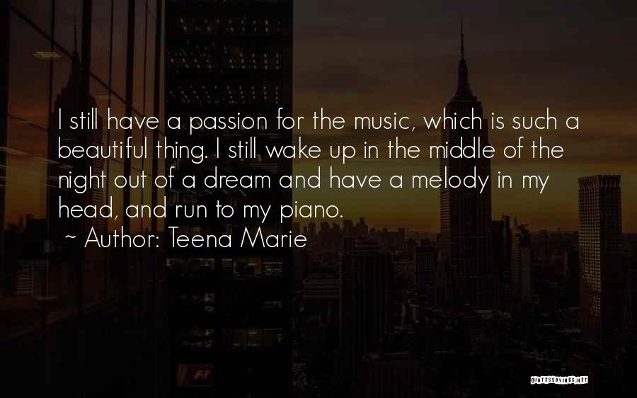 Dream Wake Up Quotes By Teena Marie