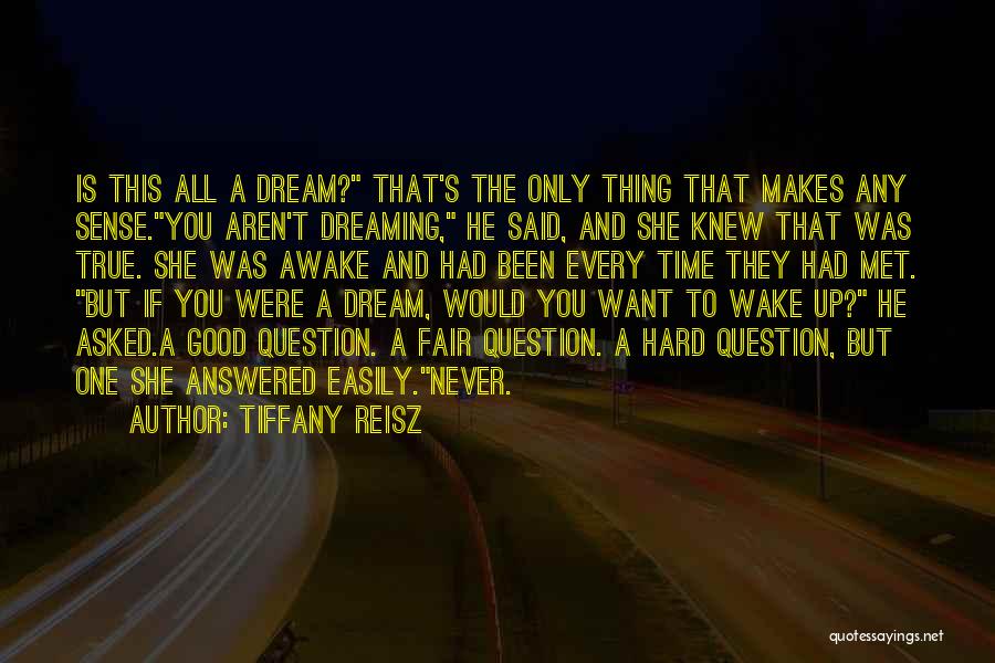 Dream Wake Up Quotes By Tiffany Reisz