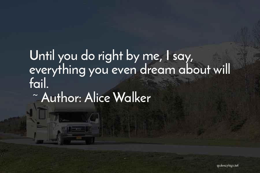 Dream Walker Quotes By Alice Walker