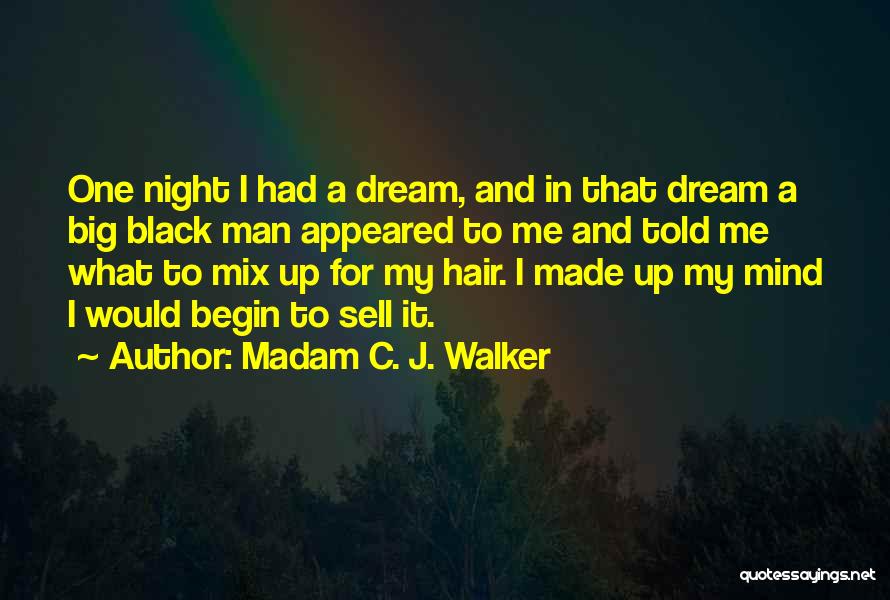Dream Walker Quotes By Madam C. J. Walker
