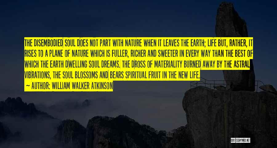 Dream Walker Quotes By William Walker Atkinson